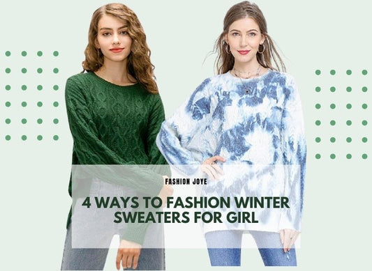 4 WAYS TO FASHION WINTER SWEATERS FOR GIRL